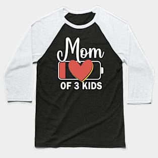 Mom of 3 kids low battery  mother's Day Baseball T-Shirt